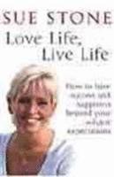 Sue Stone - Love Life, Live Life, Häftad