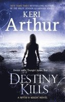 Keri Arthur - Destiny Kills, Häftad