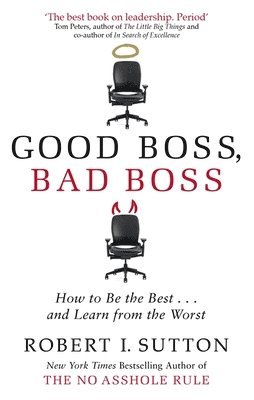 Robert Sutton - Good Boss, Bad Boss, Häftad