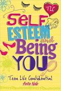 Teen Life Confidential: Self-Esteem and Being YOU