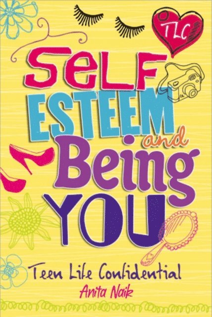 Anita Naik - Self-Esteem and Being YOU, E-bok. Tillgänglighet: Lägg i varukorg