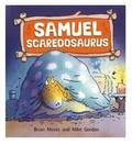 Dinosaurs Have Feelings, Too: Samuel Scaredosaurus