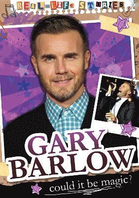 Hettie Bingham - Real-life Stories: Gary Barlow, Inbunden. Tillgänglighet: Lägg i varukorg