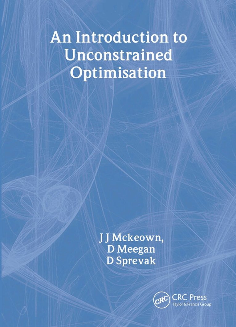 J. McKeown, D. Meegan, D. Sprevak - Introduction to Unconstrained Optimisation, Häftad. Tillgänglighet: Tillfälligt slut