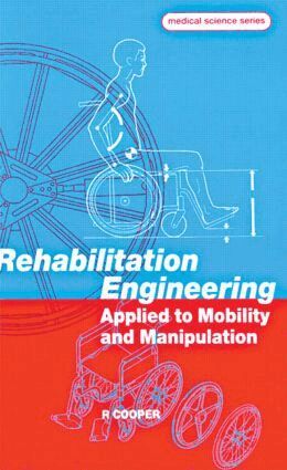 Rory A Cooper - Rehabilitation Engineering Applied to Mobility and Manipulation, Inbunden