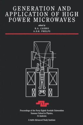 Generation and Application of High Power Microwaves av R A Cairns, A D R Phelps, R a Cairns, A D R Phelps, R A Cairns