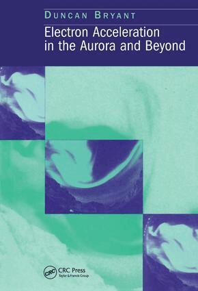 D Bryant - Electron Acceleration in the Aurora and Beyond, Inbunden
