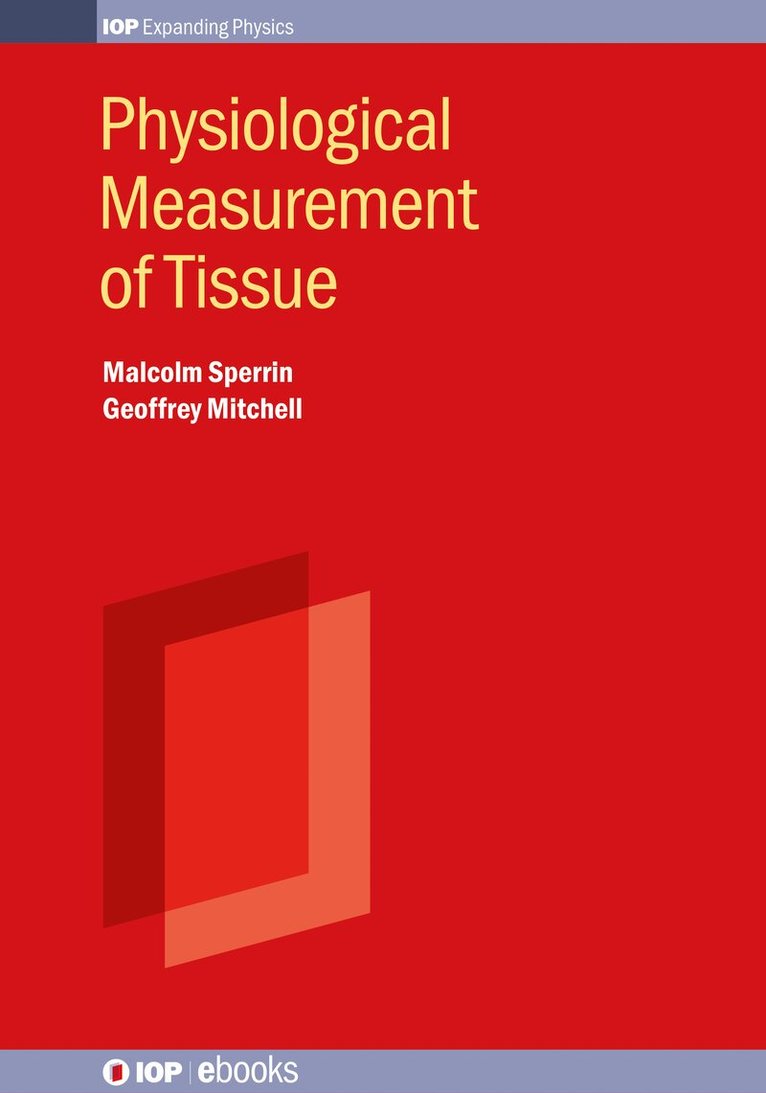 Malcolm Sperrin, Geoffrey Mitchell - Physiological Measurement of Tissue, Inbunden