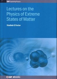 Lectures on the Physics of Extreme States of Matter
