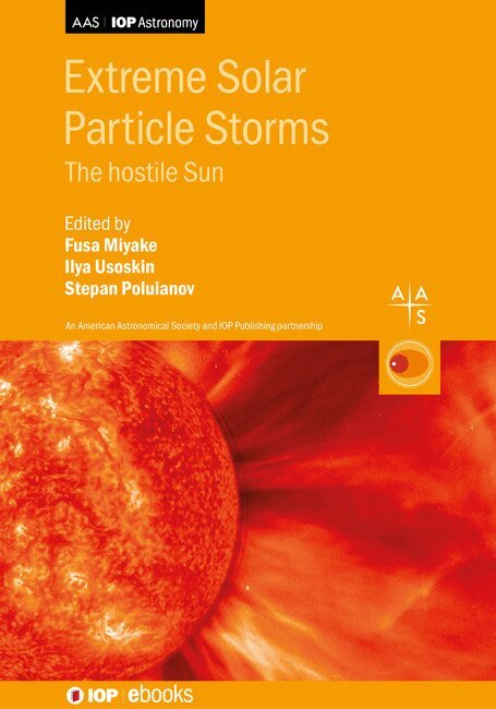 Fusa Miyake, Ilya Usoskin, Stepan Poluianov - Extreme Solar Particle Storms, Inbunden