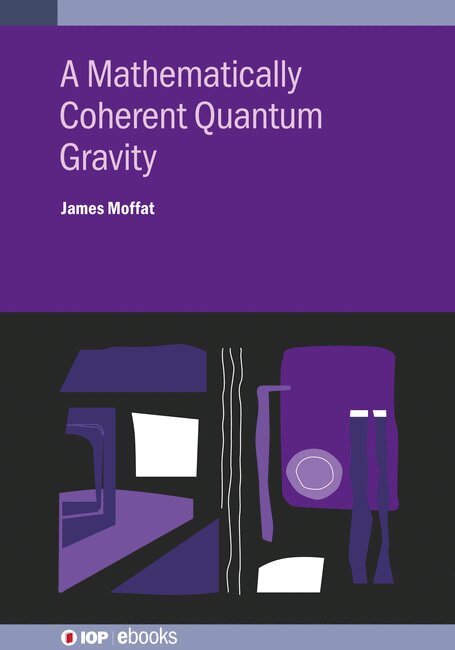 James Moffat - Mathematically Coherent Quantum Gravity, Inbunden