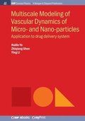 Multiscale Modeling of Vascular Dynamics of Micro- and Nano-particles