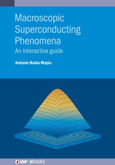 Antonio Badía-Majós - Macroscopic Superconducting Phenomena, Inbunden