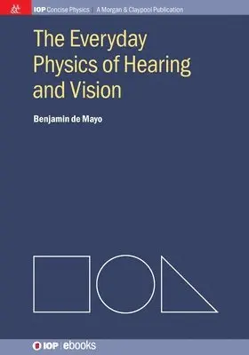 Benjamin De Mayo - Everyday Physics of Hearing and Vision, Häftad. Tillgänglighet: Lägg i varukorg
