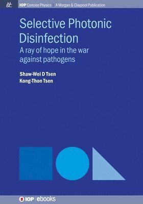 Shaw-Wei D Tsen, Kong-Thon Tsen - Selective Photonic Disinfection, Häftad