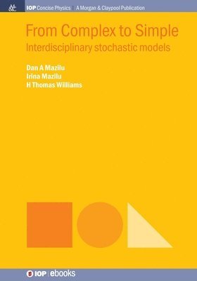 Dan A Mazilu, Irina Mazilu, H Thomas Williams - From Complex to Simple, Häftad