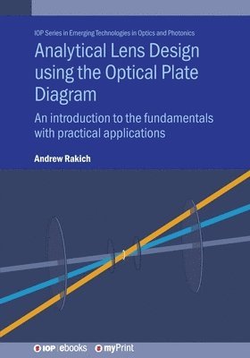 Andrew Rakich - Analytical Lens Design using the Optical Plate Diagram, Häftad