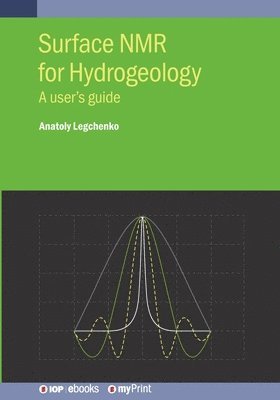 Anatoly Legchenko - Surface NMR for Hydrogeology, Häftad