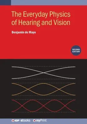 Benjamin De Mayo - Everyday Physics of Hearing and Vision (Second Edition), Häftad. Tillgänglighet: Lägg i varukorg