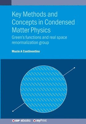 Mucio Amado Continentino - Key Methods and Concepts in Condensed Matter Physics, Häftad