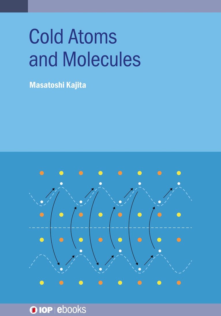 Masatoshi Kajita - Cold Atoms and Molecules, Inbunden