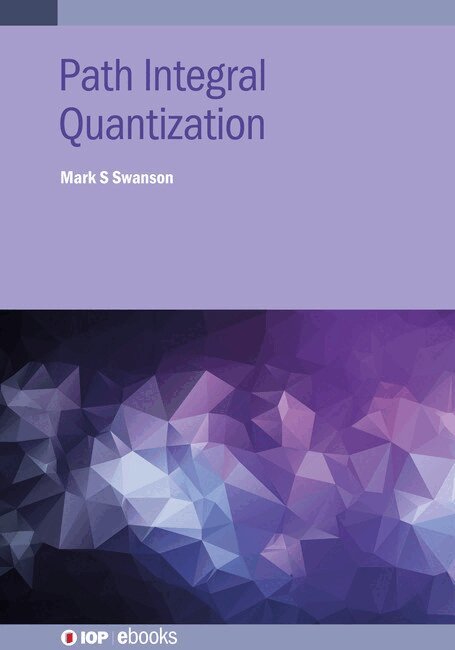 Mark S Swanson - Path Integral Quantization, Inbunden