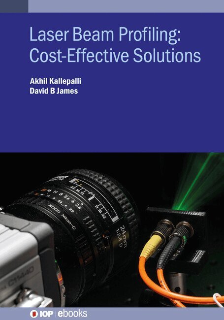 Akhil Kallepalli, David B James - Laser Beam Profiling: Cost-Effective Solutions, Inbunden