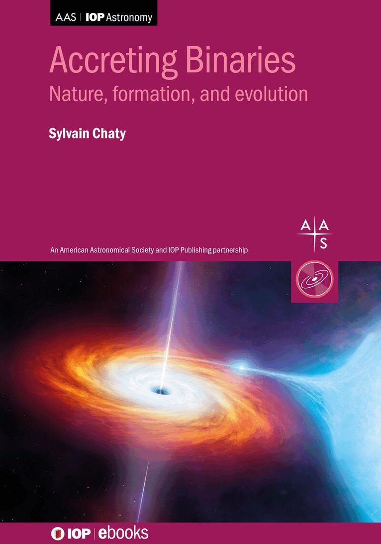 Sylvain Chaty - Accreting Binaries, Inbunden