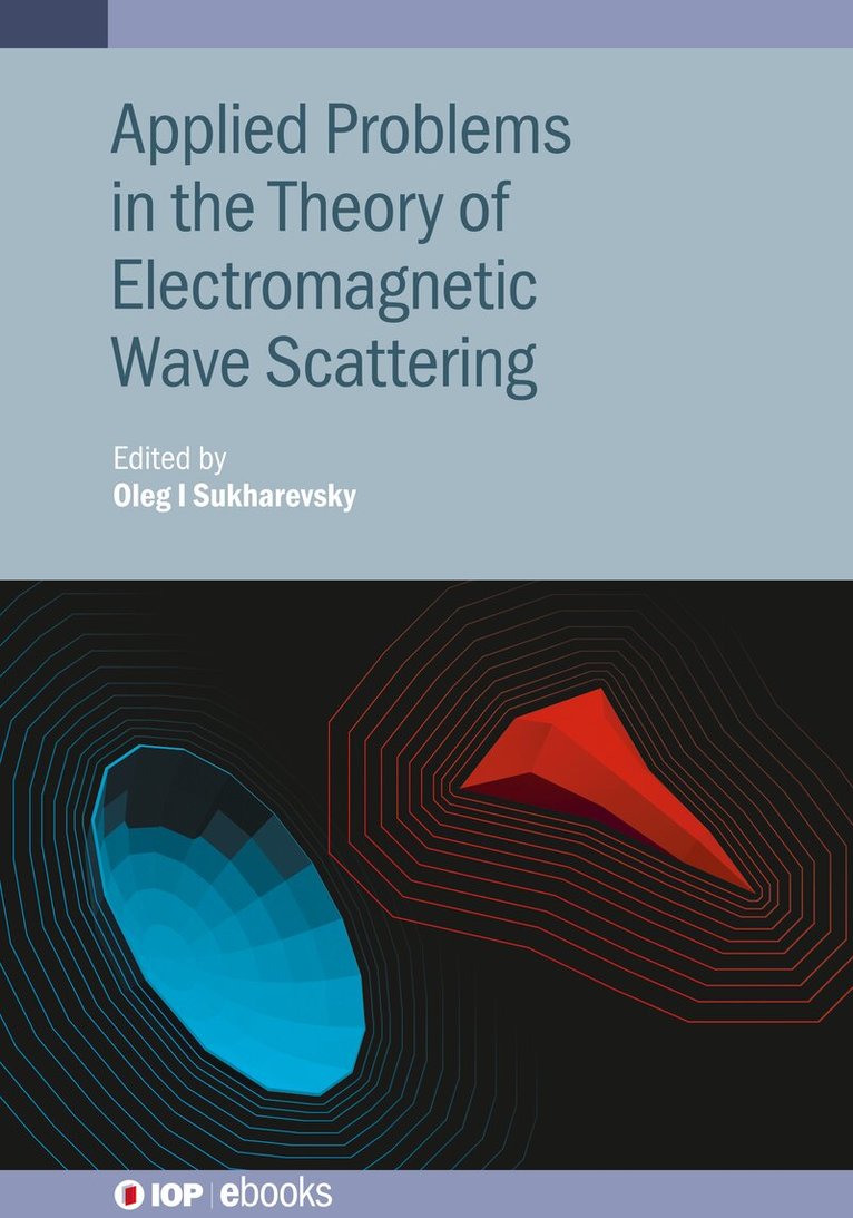 Oleg I. Sukharevsky - Applied Problems in the Theory of Electromagnetic Wave Scattering, Inbunden. Tillgänglighet: Lägg i varukorg