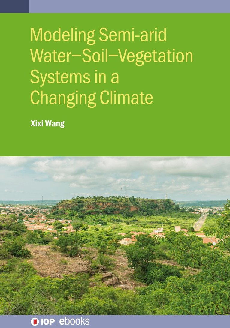 Xixi Wang - Modeling Semi-arid Water-Soil-Vegetation Systems, Inbunden. Tillgänglighet: Lägg i varukorg