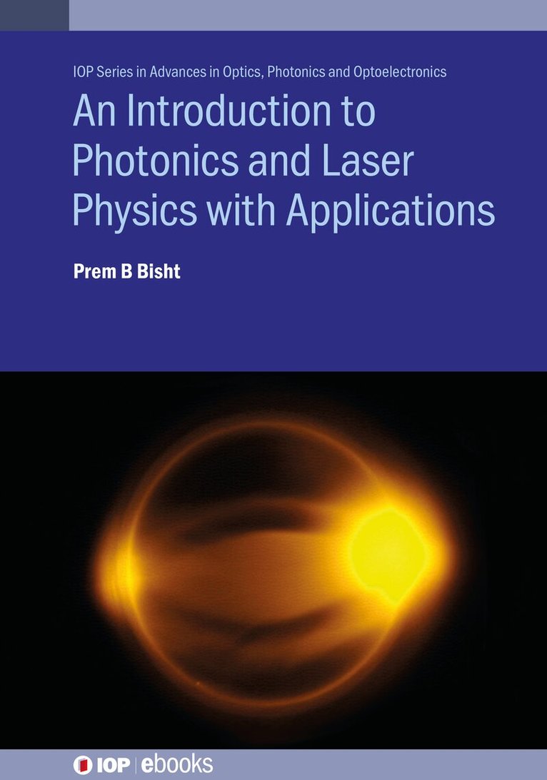 Prem B Bisht - Introduction to Photonics and Laser Physics with Applications, Inbunden