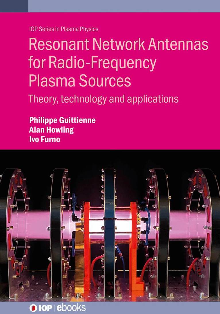 Philippe Guittienne, Alan Howling, Ivo Furno - Resonant Network Antennas for Radio-Frequency Plasma Sources, Inbunden