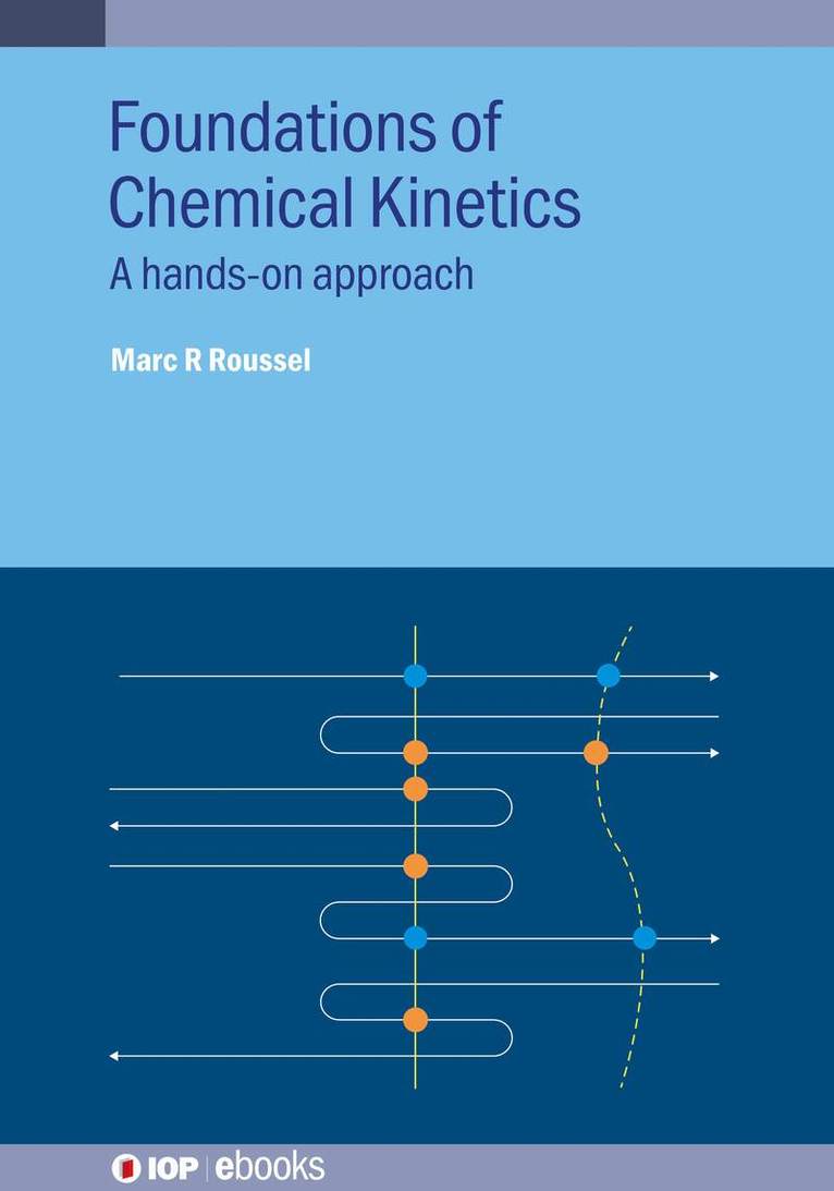 Marc R Roussel - Foundations of Chemical Kinetics, Inbunden. Tillgänglighet: Lägg i varukorg