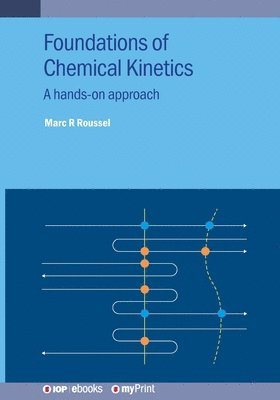 Marc R Roussel - Foundations of Chemical Kinetics, Häftad. Tillgänglighet: Lägg i varukorg