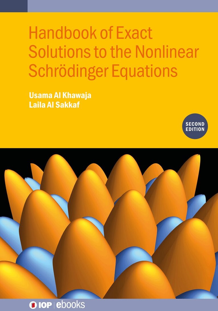 Usama Al Khawaja, Laila Al Sakkaf - Handbook of Exact Solutions to the Nonlinear Schrödinger Equations (Second Edition), Inbunden. Tillgänglighet: Lägg i varukorg