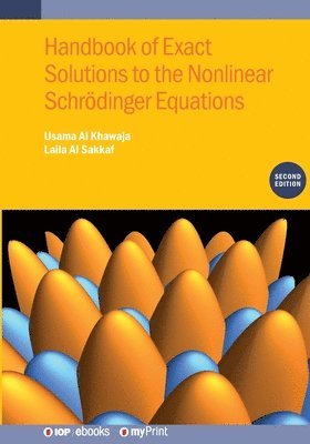 Usama Al Khawaja, Laila Al Sakkaf - Handbook of Exact Solutions to the Nonlinear Schrödinger Equations (Second Edition), Häftad. Tillgänglighet: Lägg i varukorg
