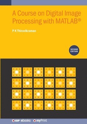 P K Thiruvikraman - Course on Digital Image Processing with MATLAB(R) (Second Edition), Häftad. Tillgänglighet: Lägg i varukorg