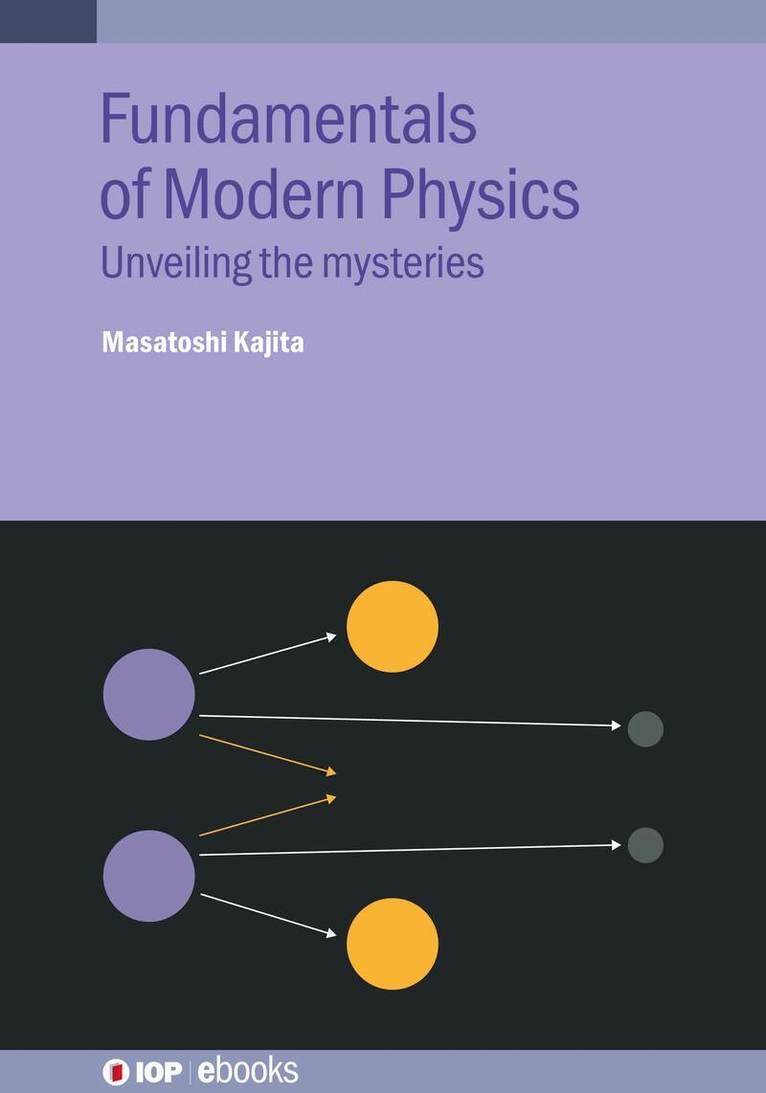 Masatoshi Kajita - Fundamentals of Modern Physics, Inbunden
