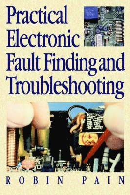 ROBIN PAIN - Practical Electronic Fault-Finding and Troubleshooting, Häftad. Tillgänglighet: Lägg i varukorg