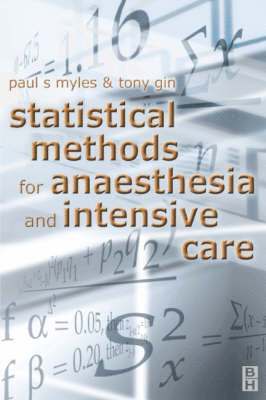 Paul Myles, Tony Gin - Statistical Methods for Anaesthesia and Intensive Care, Häftad