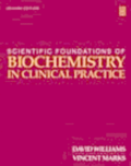 Scientific Foundations of Clinical Biochemistry: v. 2 Biochemistry in Clinical Practice