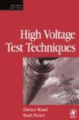 Dieter Kind, Kurt Feser - High Voltage Test Techniques, Inbunden. Tillgänglighet: Lägg i varukorg