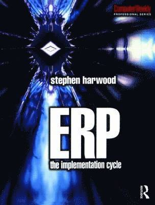 Stephen Allan Harwood - ERP: The Implementation Cycle, Häftad