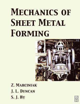 Mechanics of Sheet Metal Forming av Jack Hu, Zdzislaw Marciniak, John Duncan