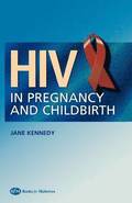 HIV In Pregnancy and Childbirth