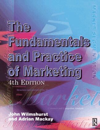 Adrian Mackay, John Wilmshurst - Fundamentals and Practice of Marketing, Häftad. Tillgänglighet: Lägg i varukorg