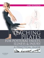 Jane Paterson - Teaching pilates for postural faults, illness and injury, Häftad