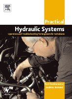 Ravi Doddannavar, Andries Barnard, Jayaraman Ganesh - Practical Hydraulic Systems: Operation and Troubleshooting for Engineers and Technicians, Häftad. Tillgänglighet: Lägg i varukorg