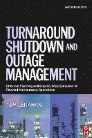 Tom Lenahan - Turnaround, Shutdown and Outage Management, Inbunden. Tillgänglighet: Lägg i varukorg