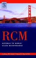 Anthony M. Smith, Glenn R. Hinchcliffe - RCM--Gateway to World Class Maintenance, Inbunden. Tillgänglighet: Lägg i varukorg